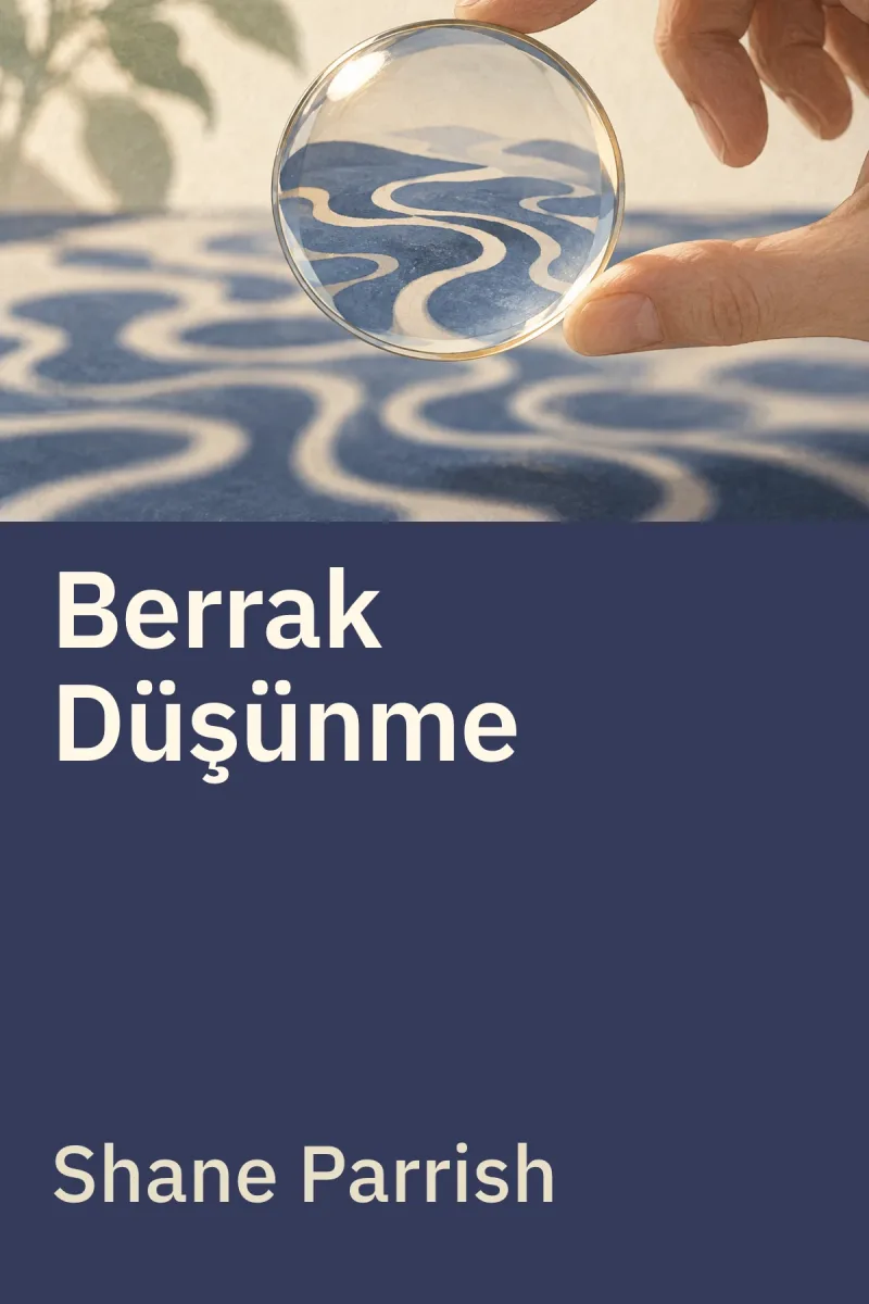 Berrak Düşünme: Sıradan Anları Olağanüstü Sonuçlara Dönüştürmek — Shane Parrish özgün kitap illüstrasyonu