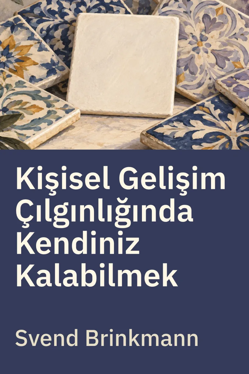 Kişisel Gelişim Çılgınlığında Kendiniz Kalabilmek — Svend Brinkmann özgün kitap illüstrasyonu