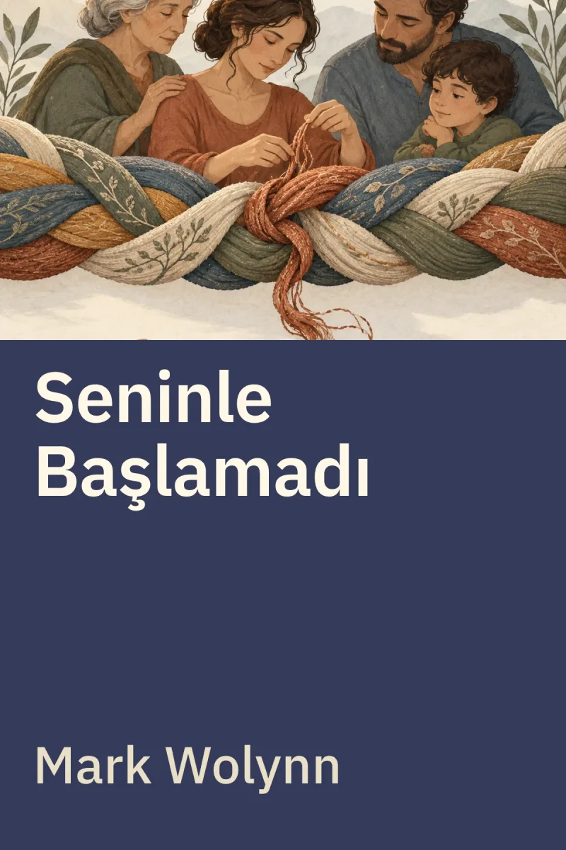 Seninle Başlamadı: Kalıtsal Aile Travmalarının Kim Olduğumuza Etkileri Ve Sorunların Üstesinden Gelebilmenin Yolları — Mark Wolynn özgün kitap illüstrasyonu