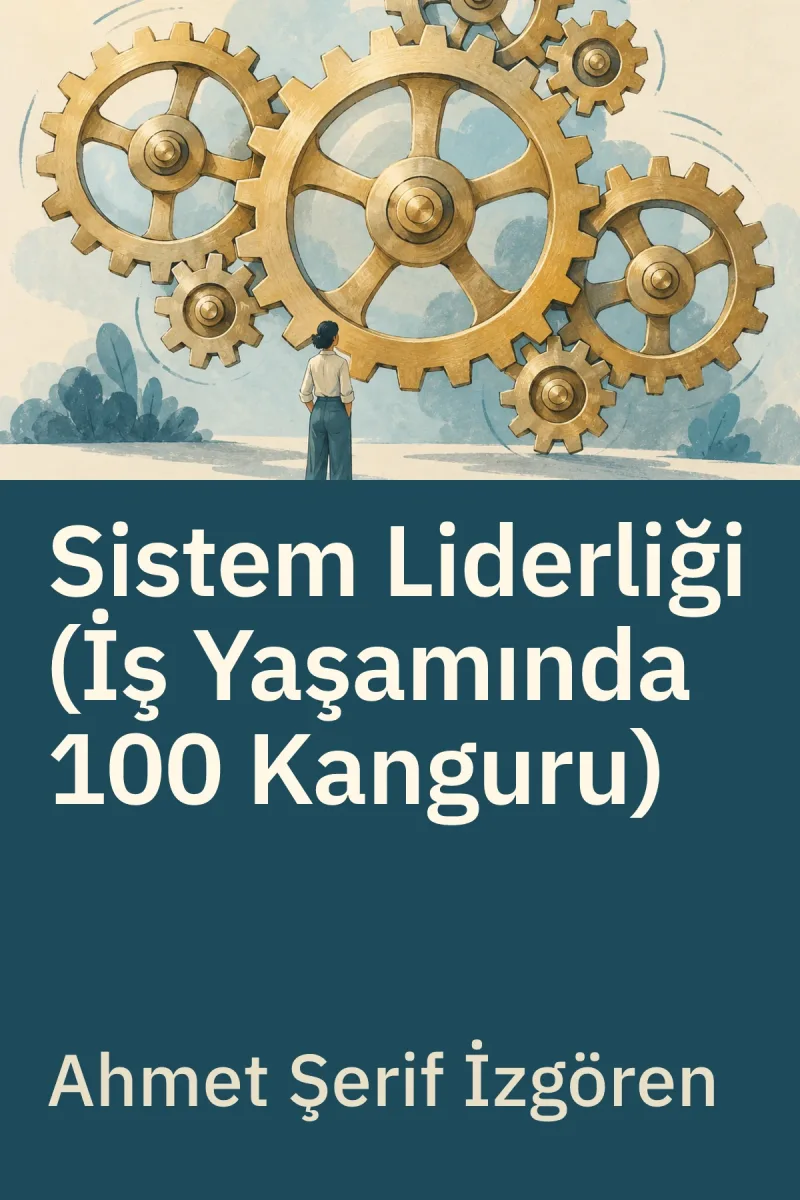 Sistem Liderliği (İş Yaşamında 100 Kanguru) — Ahmet Şerif İzgören özgün kitap illüstrasyonu